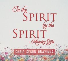 In the Spirit by the Spirit - Ministry Gifts