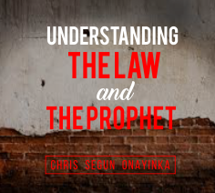 Understanding the Law and the Prophets