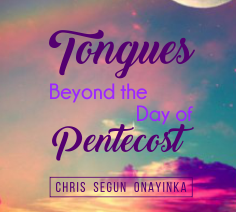 Tongues Beyond the Day of Pentecost
