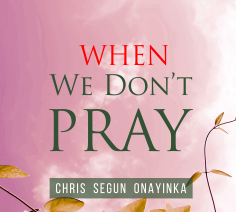 When we dont pray